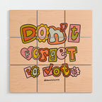 Don't Forget to Vote Wood Wall Art Gallery Image 1
