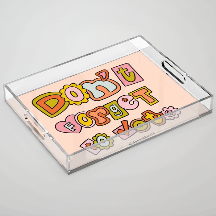 Don't Forget to Vote Acrylic Tray Gallery Image 1