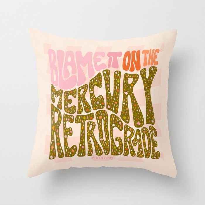 Blame It On The Mercury Retrograde Throw Pillow Gallery Image 1