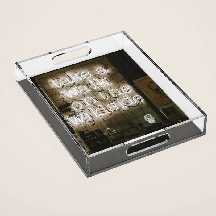Hey Baby Take a Walk on the Wild Side -  70s Lou Reed quote street art neon retro typography Acrylic Tray Gallery Image 1