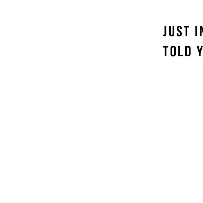 Just In Case No One Told You Today Hello Good Morning You're Amazing I Belive In You Nice Butt Minimal Coffee Mug Gallery Image 2