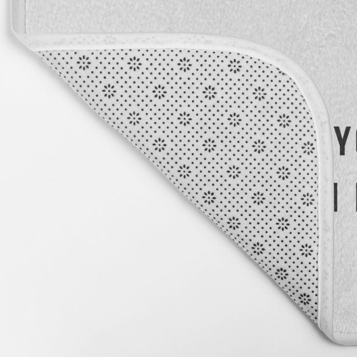 Just In Case No One Told You Today Hello Good Morning You're Amazing I Belive In You Nice Butt Minimal Bath Mat Gallery Image 2