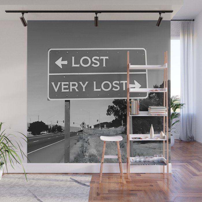 Lost; Very Lost funny roadsign humorous black and white quote photograph - photography - photographs Wall Mural Gallery Image 1