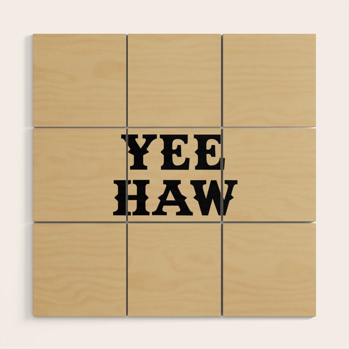 Yee Haw Wood Wall Art Gallery Image 1