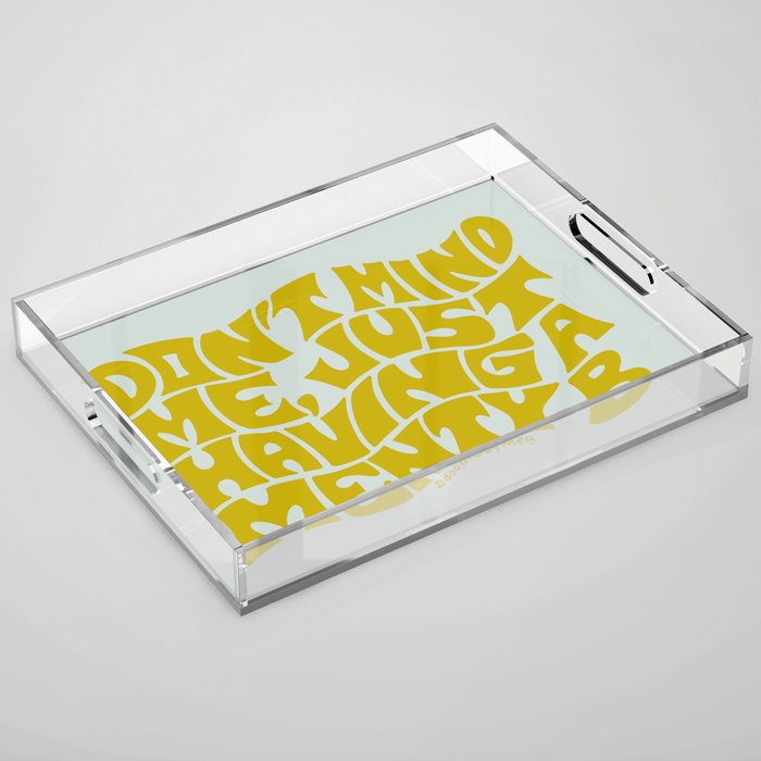Don't Mind Me In Green Acrylic Tray Gallery Image 1
