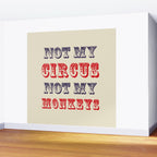 NOT MY CIRCUS NOT MY MONKEYS (Color) Wall Mural Gallery Image 2
