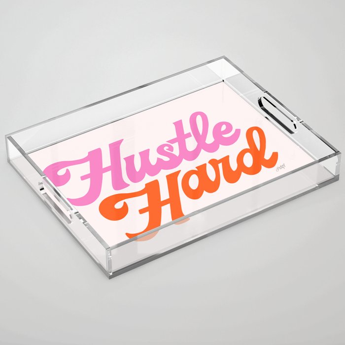 Hustle Hard Acrylic Tray Gallery Image 1