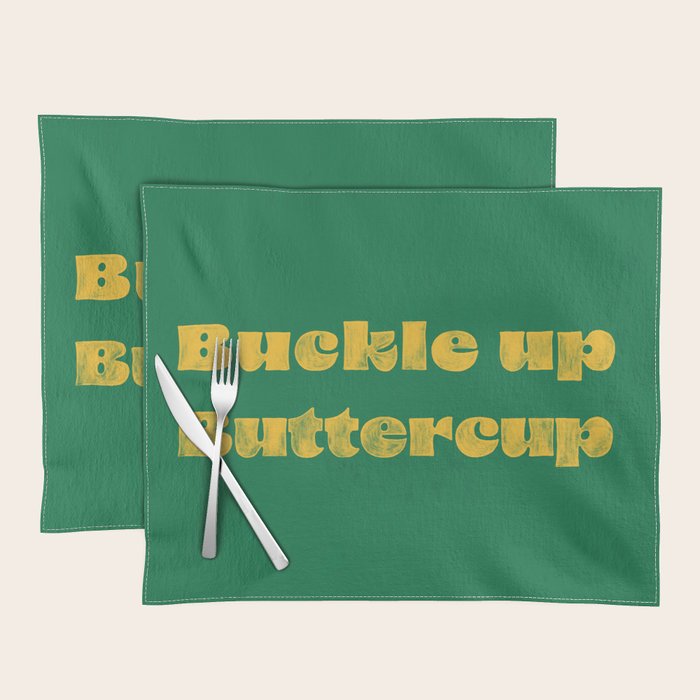 Buckle Up Buttercup Placemat Gallery Image 1