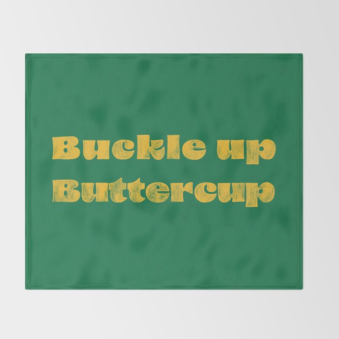Buckle Up Buttercup Throw Blanket Gallery Image 2