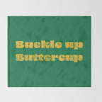 Buckle Up Buttercup Throw Blanket Gallery Image 2