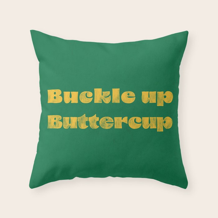 Buckle Up Buttercup Throw Pillow Gallery Image 6