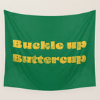 Buckle Up Buttercup Wall Tapestry Gallery Image 4