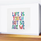 Life is Tough But So Are We rainbow watercolor typography design Wall Mural Gallery Image 2