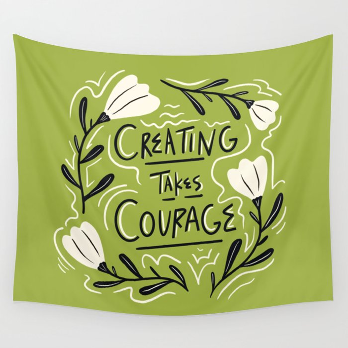 Creating Takes Courage Wall Tapestry Gallery Image 4