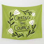 Creating Takes Courage Wall Tapestry Gallery Image 4