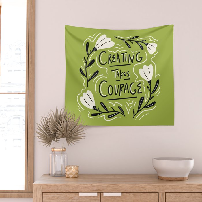 Creating Takes Courage Wall Tapestry Gallery Image 2