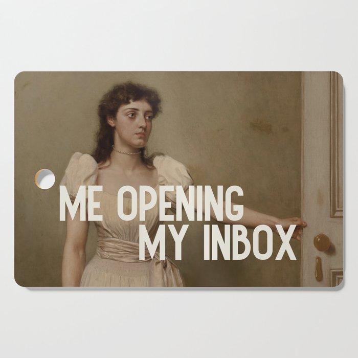 Me Opening My Inbox Cutting Board Gallery Image 1