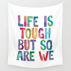 Life is Tough But So Are We rainbow watercolor typography design Wall Tapestry Gallery Image 4