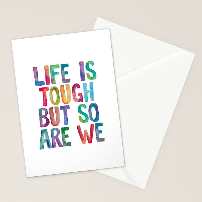 Life is Tough But So Are We rainbow watercolor typography design Stationery Card Gallery Image 2