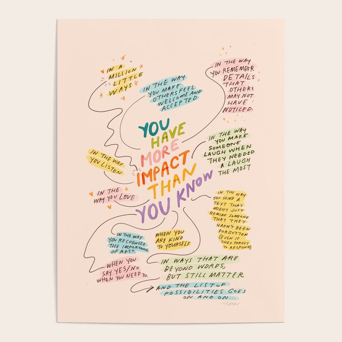 You have more impact than you know Poster Gallery Image 1