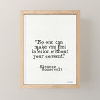 Eleanor Roosevelt âNo one can make you feel inferior without your consent.â Mini Art Print Gallery Image 1