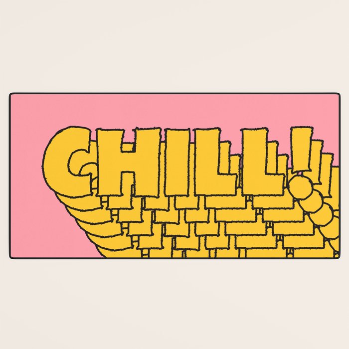 Chill Chill Chill! Desk Mat Gallery Image 3