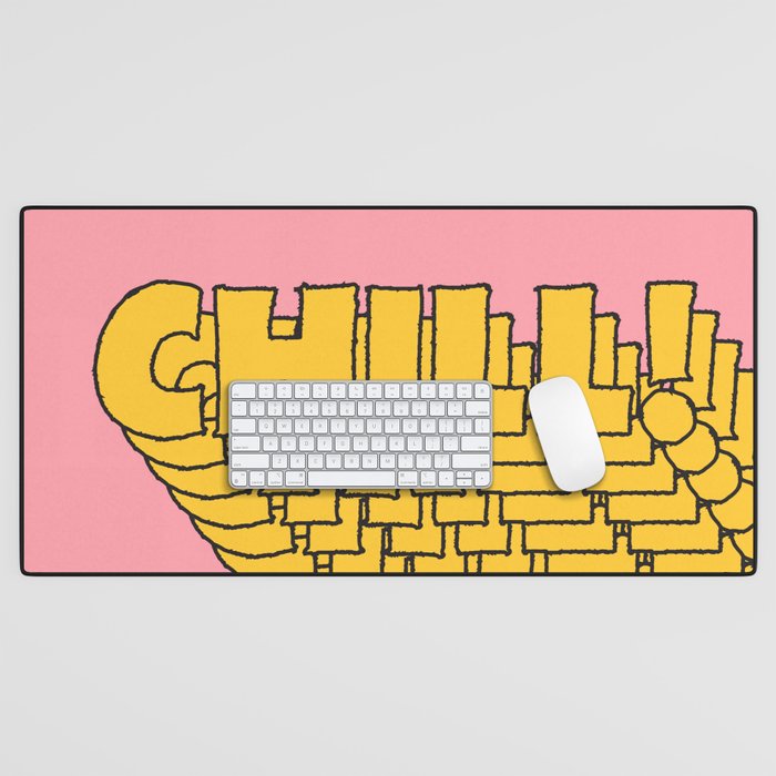 Chill Chill Chill! Desk Mat Gallery Image 1