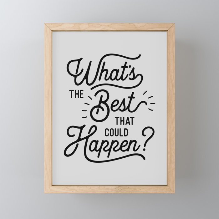 What's The Best That Could Happen Typography Print Wall Art Home Decor Mini Art Print Gallery Image 1