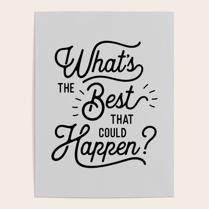 What's The Best That Could Happen Typography Print Wall Art Home Decor Poster Gallery Image 4