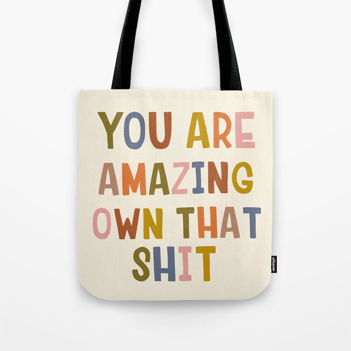You Are Amazing Own That Shit Quote Tote Bag Gallery Image 1