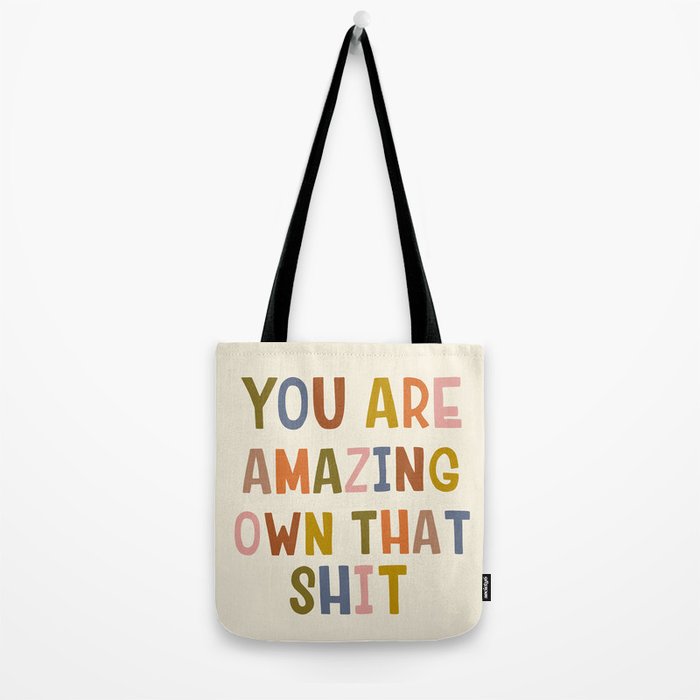 You Are Amazing Own That Shit Quote Tote Bag Gallery Image 2