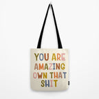 You Are Amazing Own That Shit Quote Tote Bag Gallery Image 2