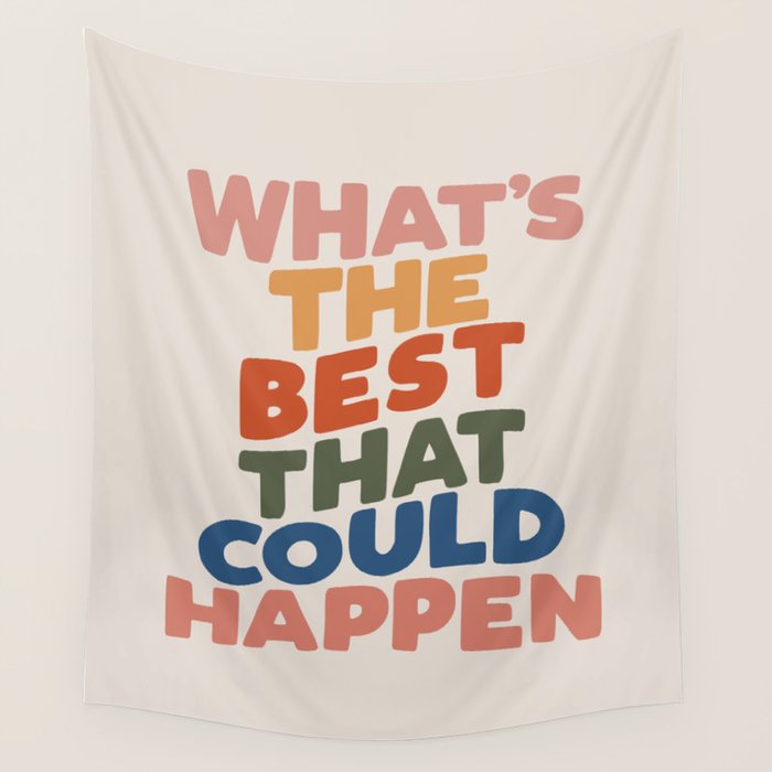 What's The Best That Could Happen Wall Tapestry Gallery Image 4