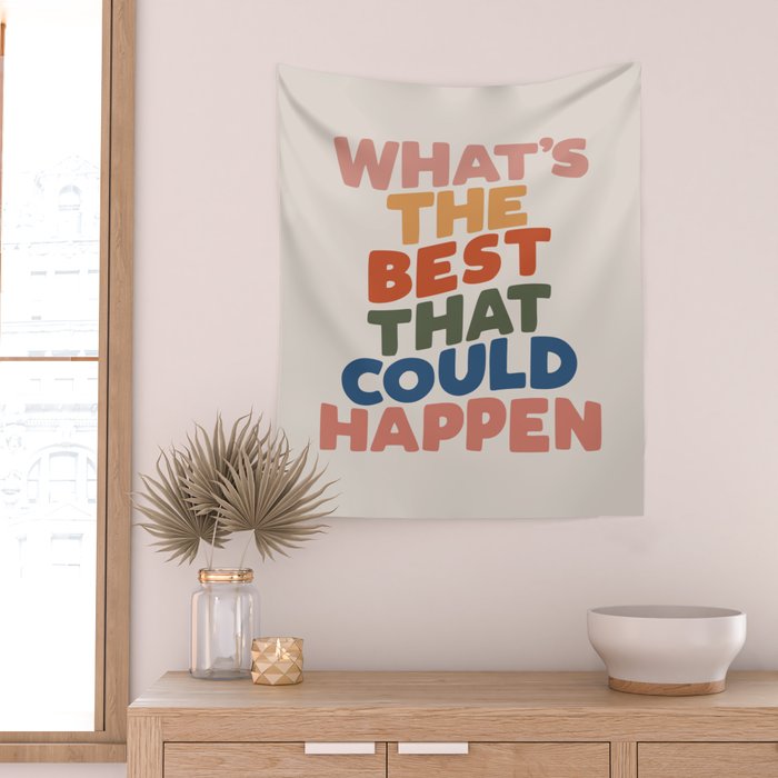 What's The Best That Could Happen Wall Tapestry Gallery Image 2