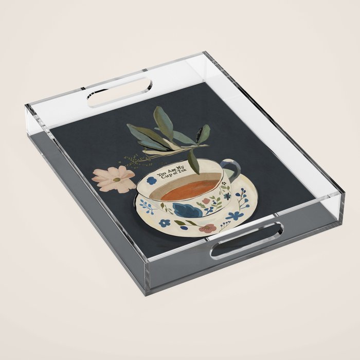 You are My Cup of Tea Acrylic Tray Gallery Image 1
