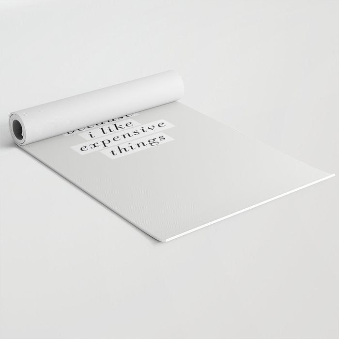 I Have to Be Successful Because I Like Expensive Things monochrome typography home wall decor Yoga Mat Gallery Image 2