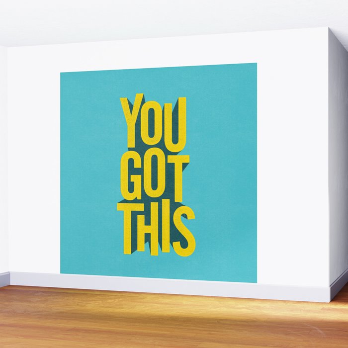 You Got This motivational typography poster inspirational quote bedroom wall home decor Wall Mural Gallery Image 2