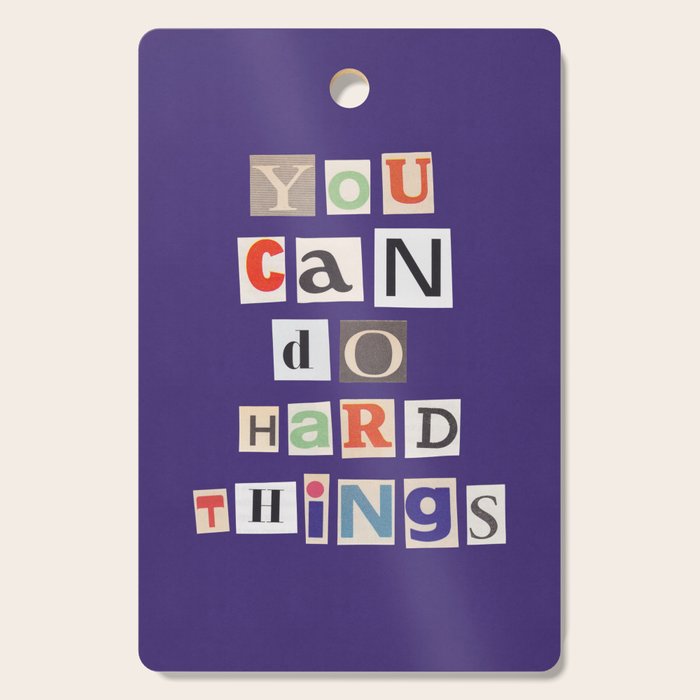 You can do hard things / Daily Reminder #1 Cutting Board Gallery Image 1