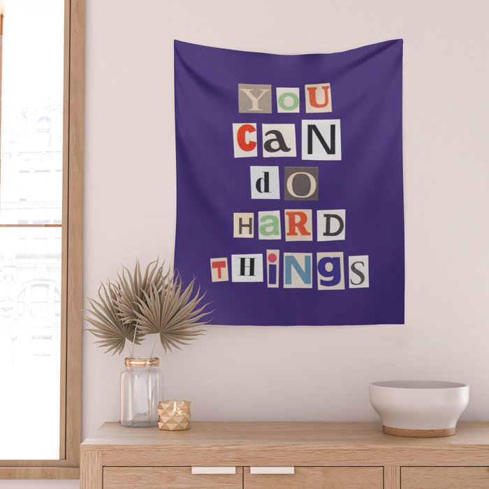 You can do hard things / Daily Reminder #1 Wall Tapestry Gallery Image 2