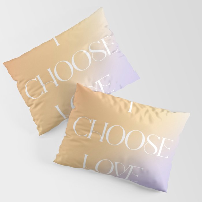 I Choose Love Pillow Sham Gallery Image 3