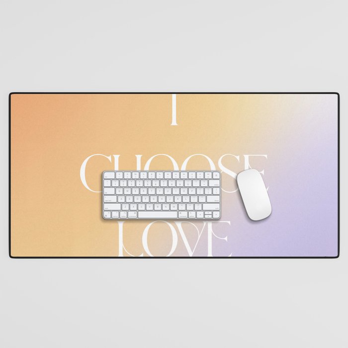 I Choose Love Desk Mat Gallery Image 1