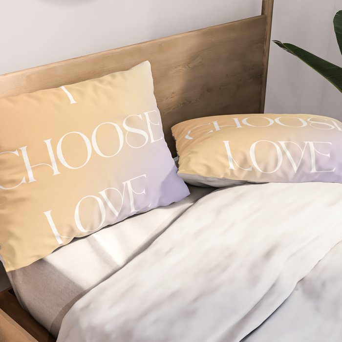 I Choose Love Pillow Sham Gallery Image 2