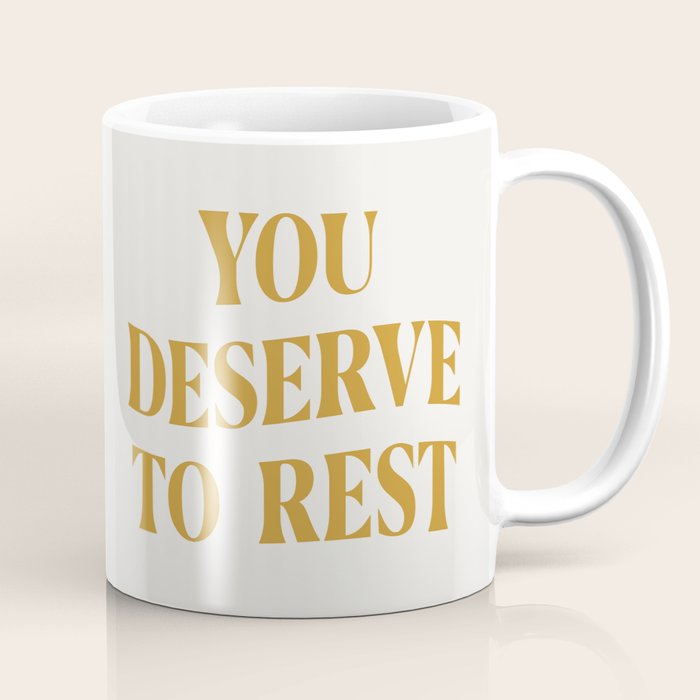 You Deserve To Rest Golden Coffee Mug Gallery Image 1