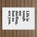 Life is tough my darling but so are you Outdoor Rug Gallery Image 1