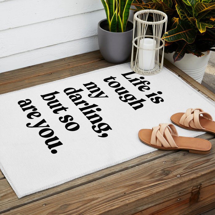 Life is tough my darling but so are you Outdoor Rug Gallery Image 2
