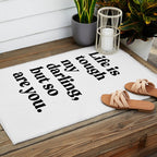 Life is tough my darling but so are you Outdoor Rug Gallery Image 2