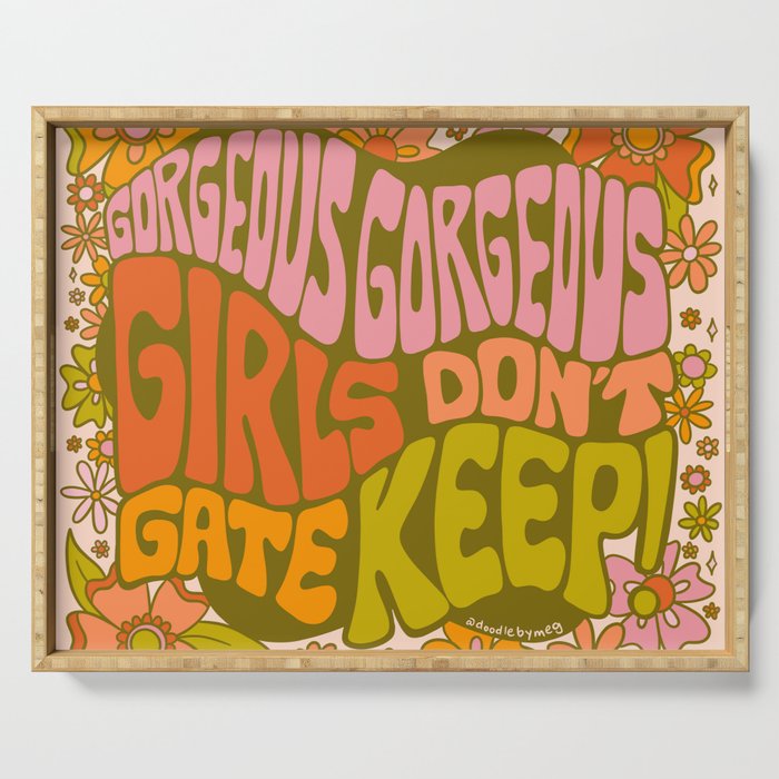 Gorgeous Gorgeous Girls Don't Gate Keep Serving Tray Gallery Image 1