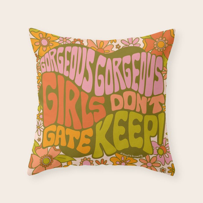 Gorgeous Gorgeous Girls Don't Gate Keep Throw Pillow Gallery Image 1