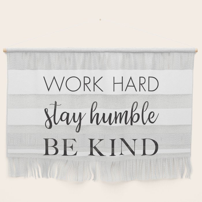 Work Hard Stay Humble Be Kind Wall Hanging Gallery Image 1