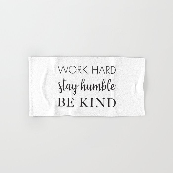 Work Hard Stay Humble Be Kind Bath Towel Gallery Image 1